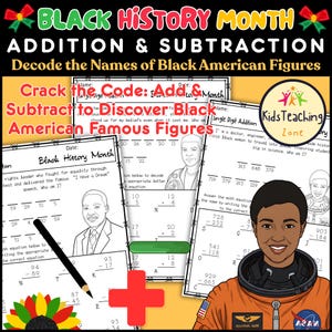 以下が含まれることがあります： 黒人歴史月間のための教育用ワークシートで、足し算と引き算の問題があります。ワークシートには、アフリカ系アメリカ人の人物の画像と「Crack the Code: Add & Subtract to Discover Black American Famous Figures」というテキストが含まれています。