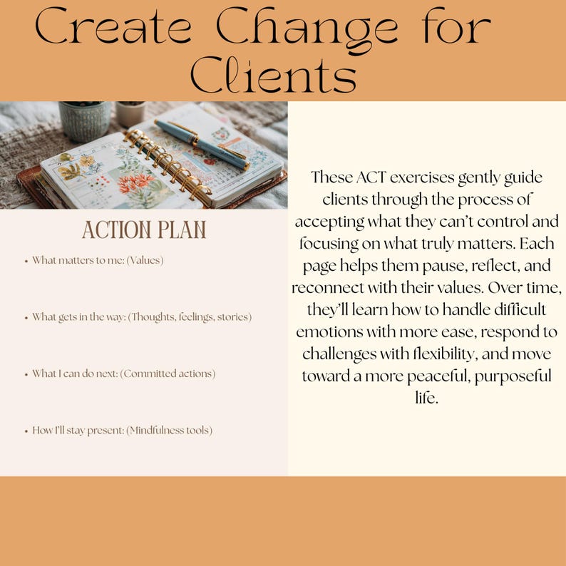 May include: Image features a notebook with a gold spiral binding, a pen, and text that reads "Create Change for Clients" and "Action Plan." The plan includes prompts about values, thoughts, actions, and mindfulness.