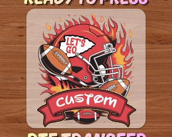Custom Chiefs Let Go DTF Transfer ready to Press, Football Heat Transfer for Shirts