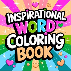 May include: A colorful book cover with the words "INSPIRATIONAL WORD COLORING BOOK" in a bold, comic book style. The design features pink, green, blue, and orange text with a black outline, set against a background of radiating lines and hearts.
