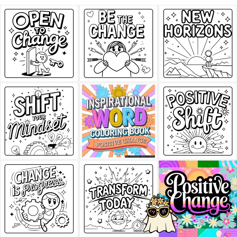 May include: A collection of black and white inspirational coloring book pages. The pages feature phrases like "Open to Change," "Be the Change," and "New Horizons." The central page is titled "Inspirational Word Coloring Book Positive Change."