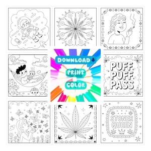 May include: Nine black and white coloring pages with various themes. The pages include an astronaut, a mandala, a person smoking, a person in a hammock, a cannabis leaf, and the text "Puff Puff Pass" and "Stoner Queen". The center image has the text "Download, Print, Color".