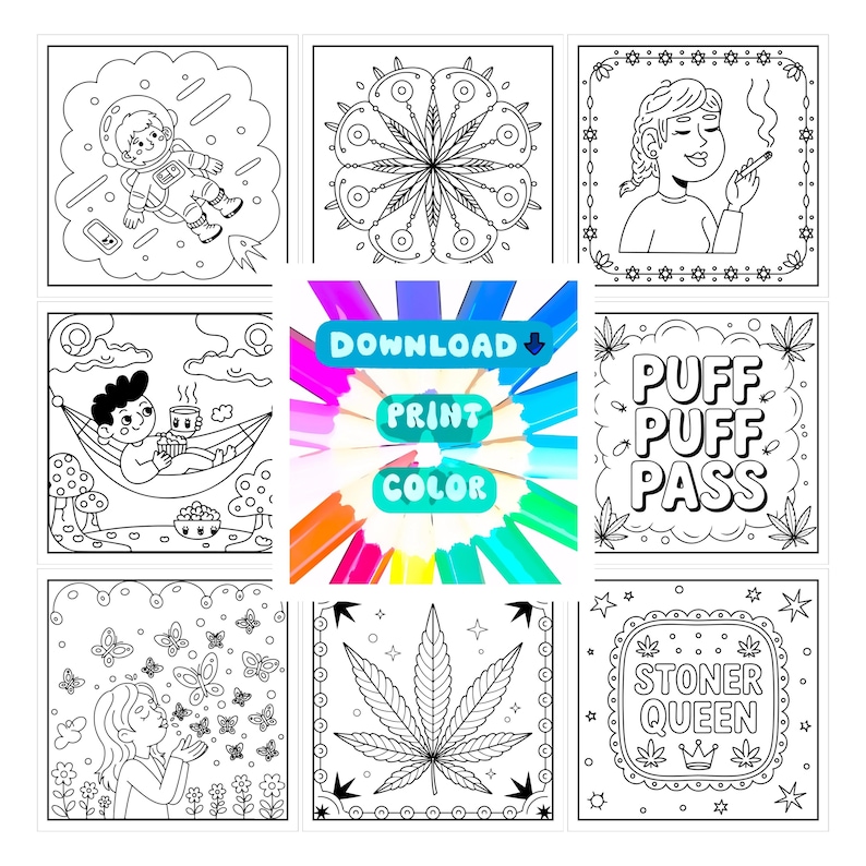 May include: Nine black and white coloring pages with various themes. The pages include an astronaut, a mandala, a person smoking, a person in a hammock, a cannabis leaf, and the text "Puff Puff Pass" and "Stoner Queen". The center image has the text "Download, Print, Color".