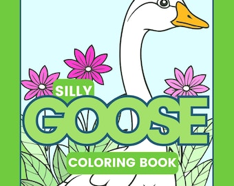 Silly Goose Coloring book  | digital download | PDF Print | Geese, flowers, farm