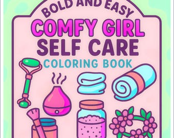 May include: A colorful illustration for a self-care coloring book. The image features a jade roller, diffuser, towels, a jar of pink scrub, a makeup brush, and a floral wreath. The text reads "Bold and Easy Comfy Girl Self Care Coloring Book."