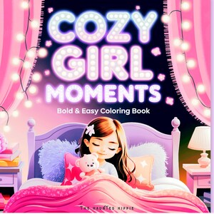 Cozy Girl Moments, Bold and Easy coloring Book. 60 pages. PDF digital download print and color.