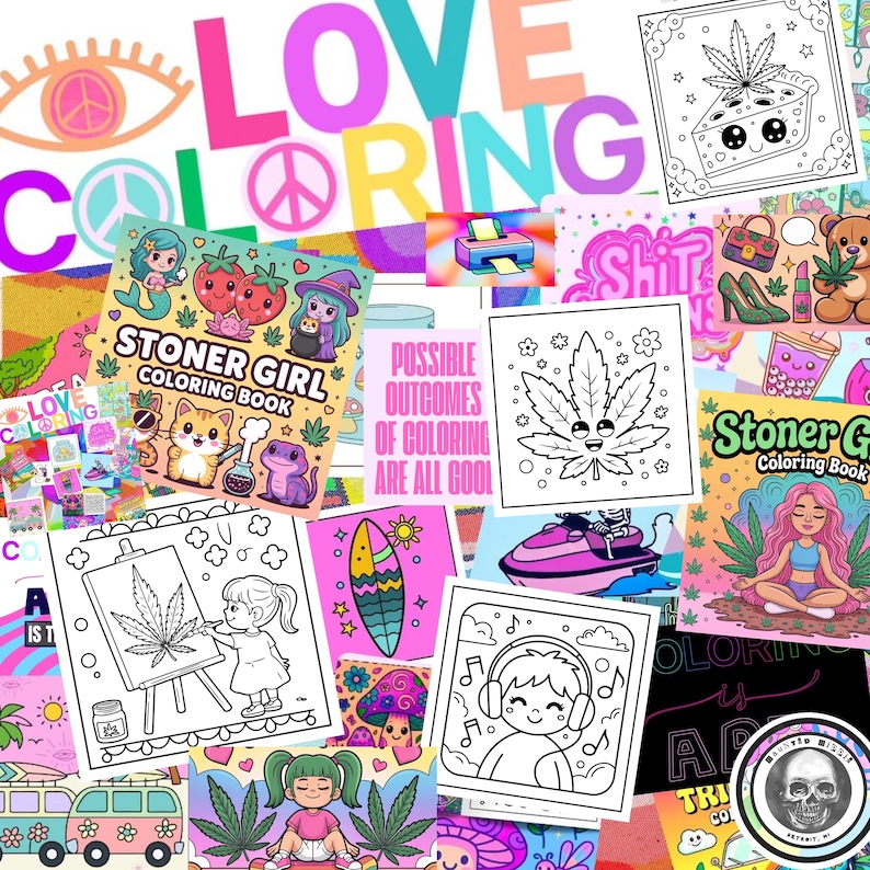 May include: A collage of colorful coloring book pages and illustrations with a psychedelic theme. The words "LOVE COLORING" are prominently displayed. Images include a mermaid, a cannabis leaf, and the text "STONER GIRL COLORING BOOK".