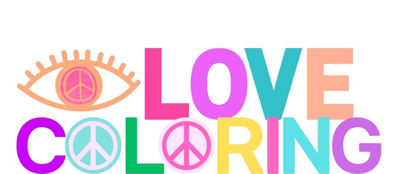 May include: A colorful graphic with the words "LOVE COLORING" in various bright colors. An eye with a peace sign in the center is on the left. Peace signs are also incorporated into the letters.