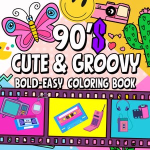 90s Cute and Groovy stuff, Bold and Easy Coloring book. All the cool stuff is from the 90s.  PDF Coloring book download and print.
