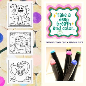 May include: Three black and white printable coloring pages featuring cute monster illustrations. The text "Take a deep breath and color." is in a pink, green, and brown frame.  The image also shows five black markers with different colored caps.