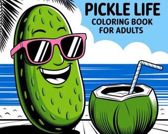 Cozy Pickle Life Malbuch, lustige entspannende Seiten (PDF Download)
