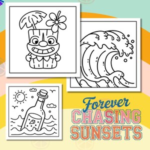 May include: Black and white line art illustrations of a tiki, ocean wave, and a message in a bottle. The phrase "Forever Chasing Sunsets" is displayed in a retro font with blue, pink, and orange colors.
