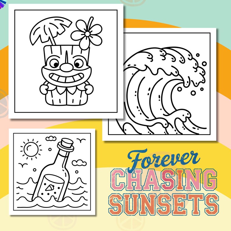 May include: Black and white line art illustrations of a tiki, ocean wave, and a message in a bottle. The phrase "Forever Chasing Sunsets" is displayed in a retro font with blue, pink, and orange colors.