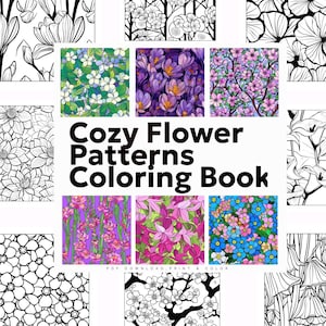 Flower Patterns Coloring Book: Mindful & Cozy Designs (PDF Digital Download, 128 Pages)