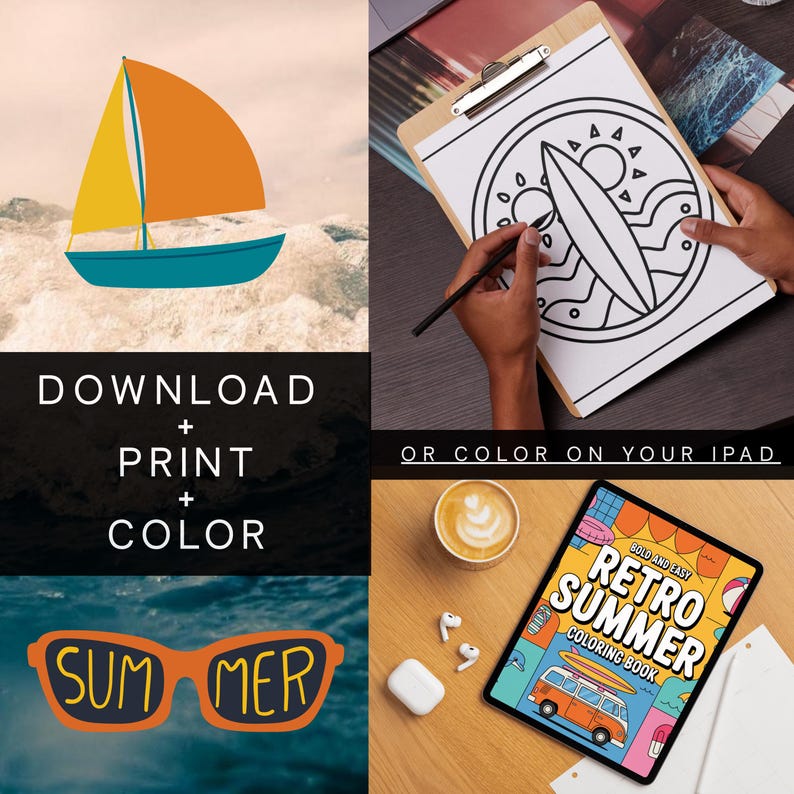 May include: A collage featuring a sailboat, text reading "DOWNLOAD + PRINT + COLOR", sunglasses with "SUMMER" text, and a tablet with a "Retro Summer Coloring Book" cover. A person is coloring a surfboard design on a clipboard.