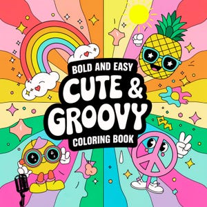 May include: A coloring book with a groovy theme. The cover features a rainbow, a pineapple wearing sunglasses, a peace sign character, and a yellow character with glasses. The title is "Bold and Easy Cute & Groovy Coloring Book".