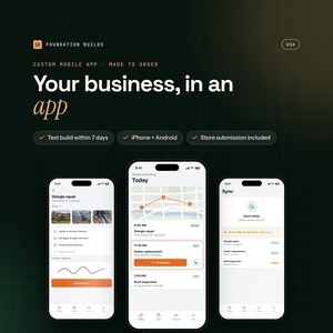 May include: A digital advertisement for Foundation Builds featuring three smartphones displaying a custom mobile app interface for roofing services. The text reads: Your business, in an app, Test build within 7 days, iPhone + Android, Store submission included.