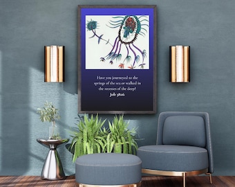 May include: A framed rectangular wall art piece featuring a stylized botanical illustration in shades of teal, purple, and red above the white text: Have you journeyed to the springs of the sea or walked in the recesses of the deep? Job 38:16.