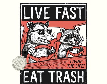 Live Fast Eat Trash Racoon Meme Funny Trash Panda Png