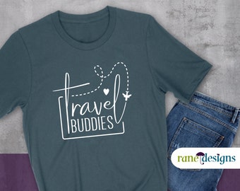 Travel Buddies Shirt, World Traveler Shirt, Explore Shirt, Adventure Shirt, Vacation Shirt, Traveler Shirt, Airplane Shirt, Friend Gift