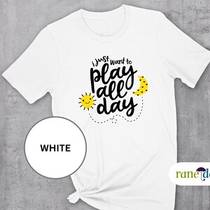 I Just Want to Play All Day Shirt, Play All Day Shirt, Summer Shirt, Play Shirt, Kid Shirt, Summer Break Shirt,
