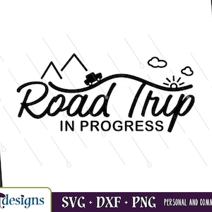 Road Trip In Progress svg, Summer svg, Weekend svg, Travel svg, Vacation, Cricut, Silhouette, Cut file, Png, Dxf, Digital File