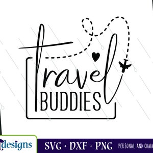 Travel Buddies svg, Summer svg, Weekend svg, Travel svg, Vacation, Airplane, Vacation, Cricut, Silhouette, Cut file, Png, Dxf, Digital File