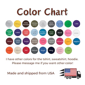 May include: A color chart with various color swatches, including Sport Grey, Daisy, Dark Chocolate, and others. Text at the top reads "Color Chart." Additional text states, "I have other colors for the tshirt, sweatshirt, hoodie. Please message me if you want other color!"