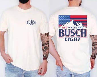 Comfort Colors® Red White And Busch T-Shirt, 4th Of July Tee, Funny Dad Beer Graphic 4th Of July Shirt