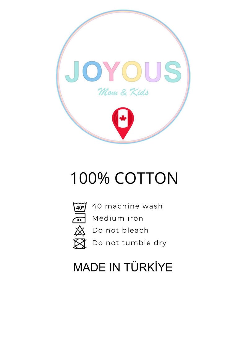 May include: White label with the text "JOYOUS Mom & Kids" in a circular design with pastel colors. Below, it reads "100% COTTON" and includes washing instructions. The label states "MADE IN T&Uuml;RKİYE".