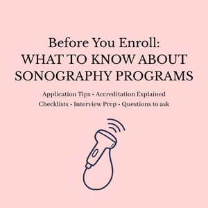 Könnte beinhalten: Eine rosa Grafik mit dem Text "Before You Enroll: WHAT TO KNOW ABOUT SONOGRAPHY PROGRAMS." Unter dem Titel stehen die Worte "Application Tips • Accreditation Explained • Checklists • Interview Prep • Questions to ask." Am unteren Rand befindet sich eine Strichzeichnung einer Ultraschallsonde.