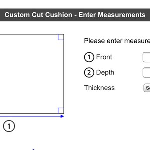 May include: A webpage for custom cut cushions. The top banner reads "Custom Cut Cushion - Enter Measurements." The image shows a rectangle with labeled dimensions for front and depth, with a prompt to enter measurements in inches.
