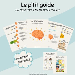 Puede incluir: Un conjunto de materiales educativos, incluyendo una guía titulada "Le p'tit guide du développement du cerveau" con ilustraciones de un cerebro y niños. La frase "Maintenant Disponible" también es visible.
