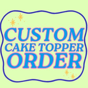 Custom Cake Topper/Cupcake Topper