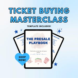以下が含まれることがあります： 「TICKET BUYING MASTERCLASS」と「THE PRESALE PLAYBOOK」のテキストが表示されたデジタルタブレット。画像には「SHOP NOW！」と書かれたハート型のボタンと、ノートパソコン、財布、チケットのイラストが含まれています。