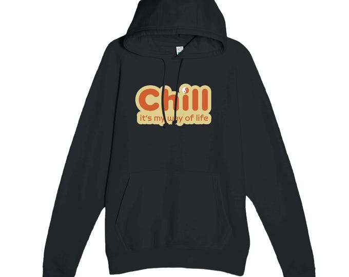 Chill it's my way of life Premium Unisex Pullover Hoodie | Laneseven LS13001