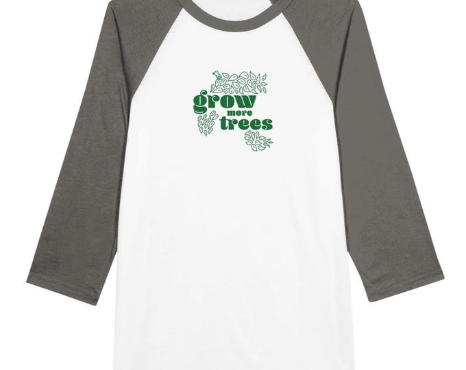 Unisex 3/4 sleeve grow more trees Raglan T-shirt