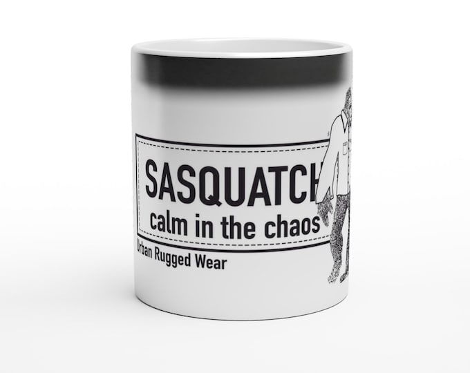 Sasquatch calm in the chaos Magic 11oz Ceramic Mug