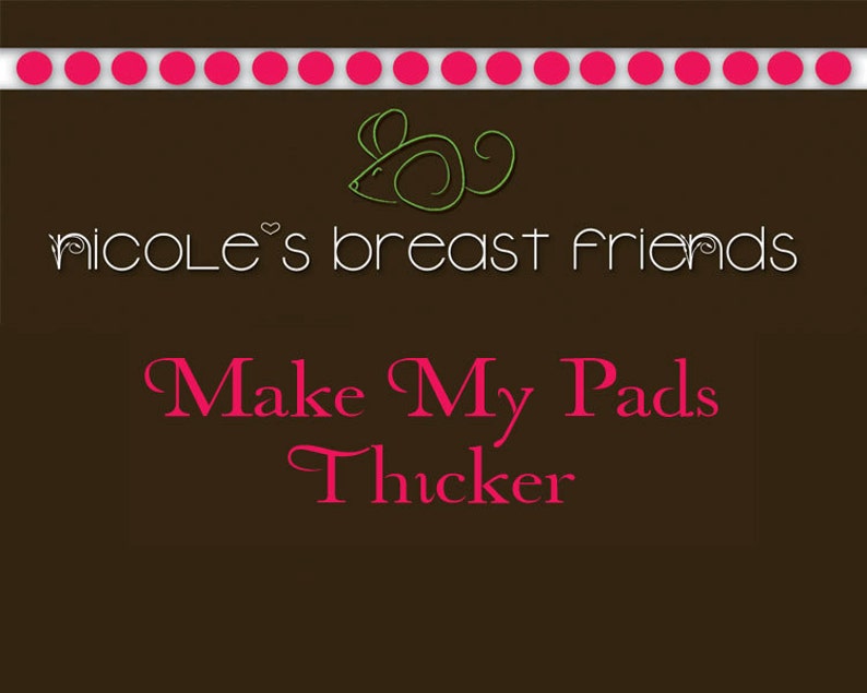Make My Pads Thicker / Nursing pads/ Upgrade to Overnight Pads image 1