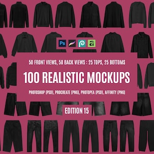 May include: A collection of 100 black clothing mockups featuring 50 front views and 50 back views, including 25 tops and 25 bottoms. The text reads 50 FRONT VIEWS, 50 BACK VIEWS : 25 TOPS, 25 BOTTOMS, 100 REALISTIC MOCKUPS, EDITION 15.