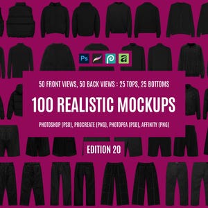 Könnte beinhalten: Eine digitale Sammlung von 100 realistischen Kleidungs-Mockups mit 50 Vorder- und 50 Rückansichten von schwarzen Oberteilen und Hosen. Der Text lautet 50 FRONT VIEWS, 50 BACK VIEWS : 25 TOPS, 25 BOTTOMS, 100 REALISTIC MOCKUPS, PHOTOSHOP (PSD), PROCREATE (PNG), PHOTOPEA (PSD), AFFINITY (PNG), EDITION 20.