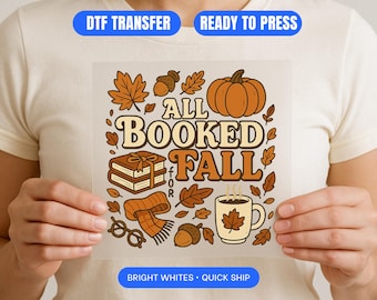 All Booked for Fall Shirt Cozy Autumn Reading Tee  Book Lover T-Shirt Gift DTF Transfer Ready to Press Iron On Print