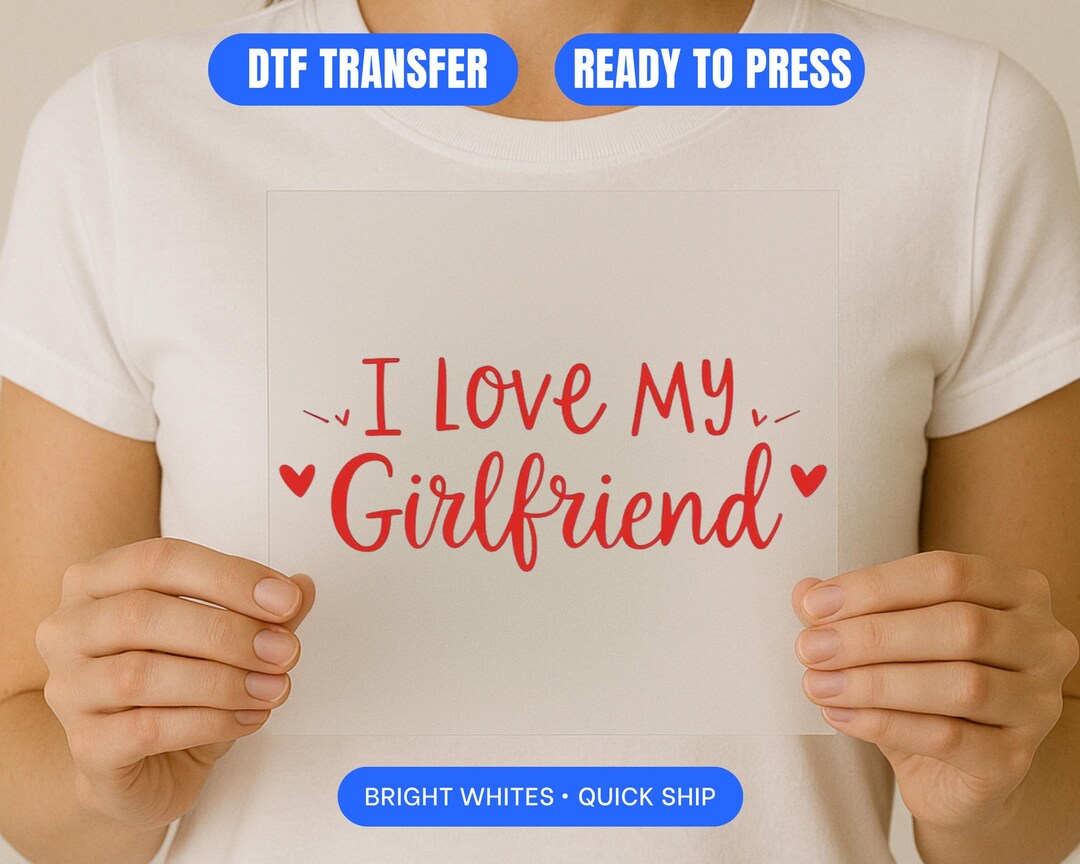 Girlfriend Script I Love My Girlfriend DTF Transfer, Red Script Valentine's Day Ready to ...