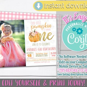 May include: Editable printable invitation for a first birthday party with a pumpkin theme. The invitation features a pink and white gingham pattern, a photo of a child in a pink dress, and the text "Our Little Pumpkin is Turning One".