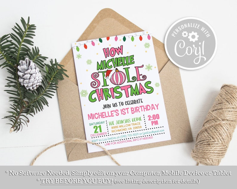 May include: A printable invitation for a child's first birthday party. The invitation features a pink and green illustration of a Christmas ornament with a Santa hat and the text "How Michelle Stole Christmas". The invitation also includes the date, time, and location of the party.