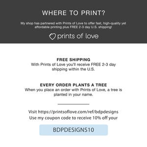 Puede incluir: Un fondo blanco con texto que dice "WHERE TO PRINT?" y "prints of love". El texto tambi&eacute;n dice "My shop has partnered with Prints of Love to offer fast, high-quality yet affordable printing plus FREE 2-3 day U.S. shipping!" y "FREE SHIPPING" y "With Prints of Love you'll receive FREE 2-3 day shipping within the U.S." y "EVERY ORDER PLANTS A TREE" y "When you place an order with Prints of Love, a tree is planted in your name." y "Visit https://printsoflove.com/ref/bdpdesigns" y "Use my coupon code to receive 10% off your" y "BDPDESIGNS10".