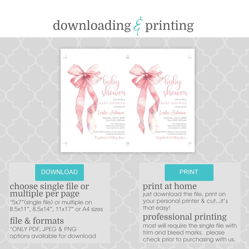 May include: Two pink baby shower invitations with a watercolor bow design. The invitations say "Join us for a baby shower in honor of" and include the name "Leslie Johnson". The text below says "Download & Print" and includes information about the file formats and sizes available.