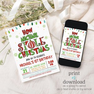 May include: A printable invitation for a child's first birthday party. The invitation features a red and green illustration of a Christmas ornament with a Santa hat and the text "How Michael Stole Christmas". The invitation includes the date, time, and location of the party.