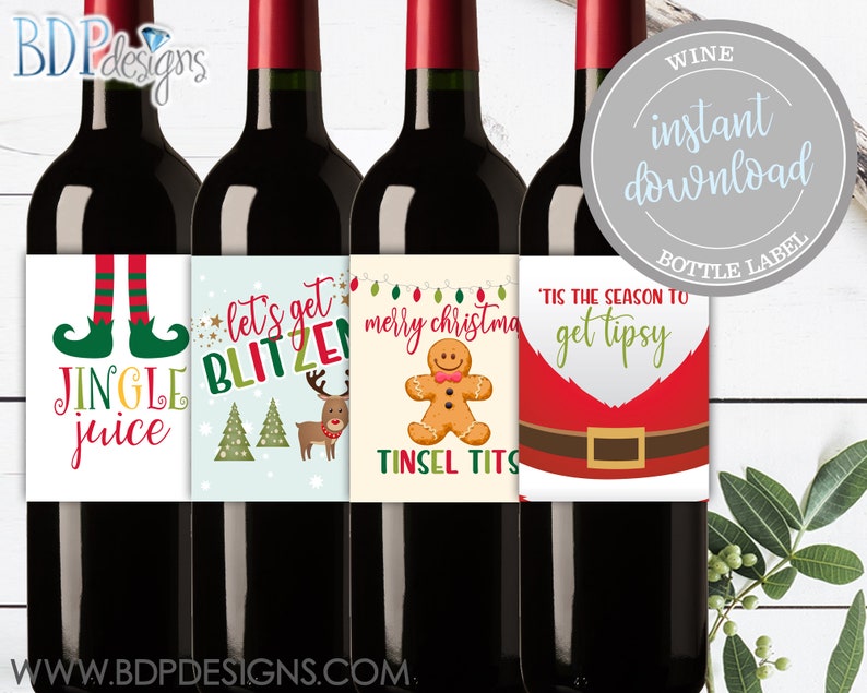 May include: Four printable wine bottle labels with Christmas themes. The labels feature illustrations of an elf, a reindeer, a gingerbread man, and Santa Claus. The text on the labels includes "Jingle Juice", "Let's Get Blitzen", "Merry Christmas Tinsel Tits", and "'Tis the Season to Get Tipsy".