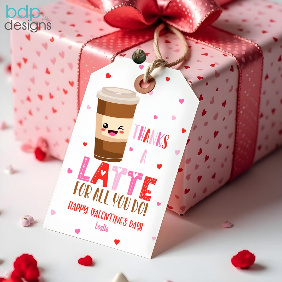 Editable Valentine Favor Tag: Thanks a Latte for All You Do Coffee Gift ...